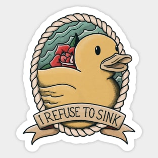 I Refuse To Sink Duck Sticker